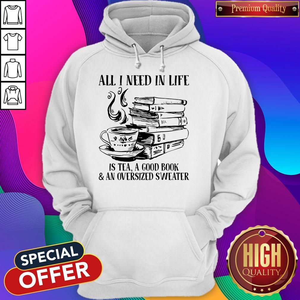Top All I Need In Life Is Tea A Good Book And An Oversized Sweater Shirt - Image 4