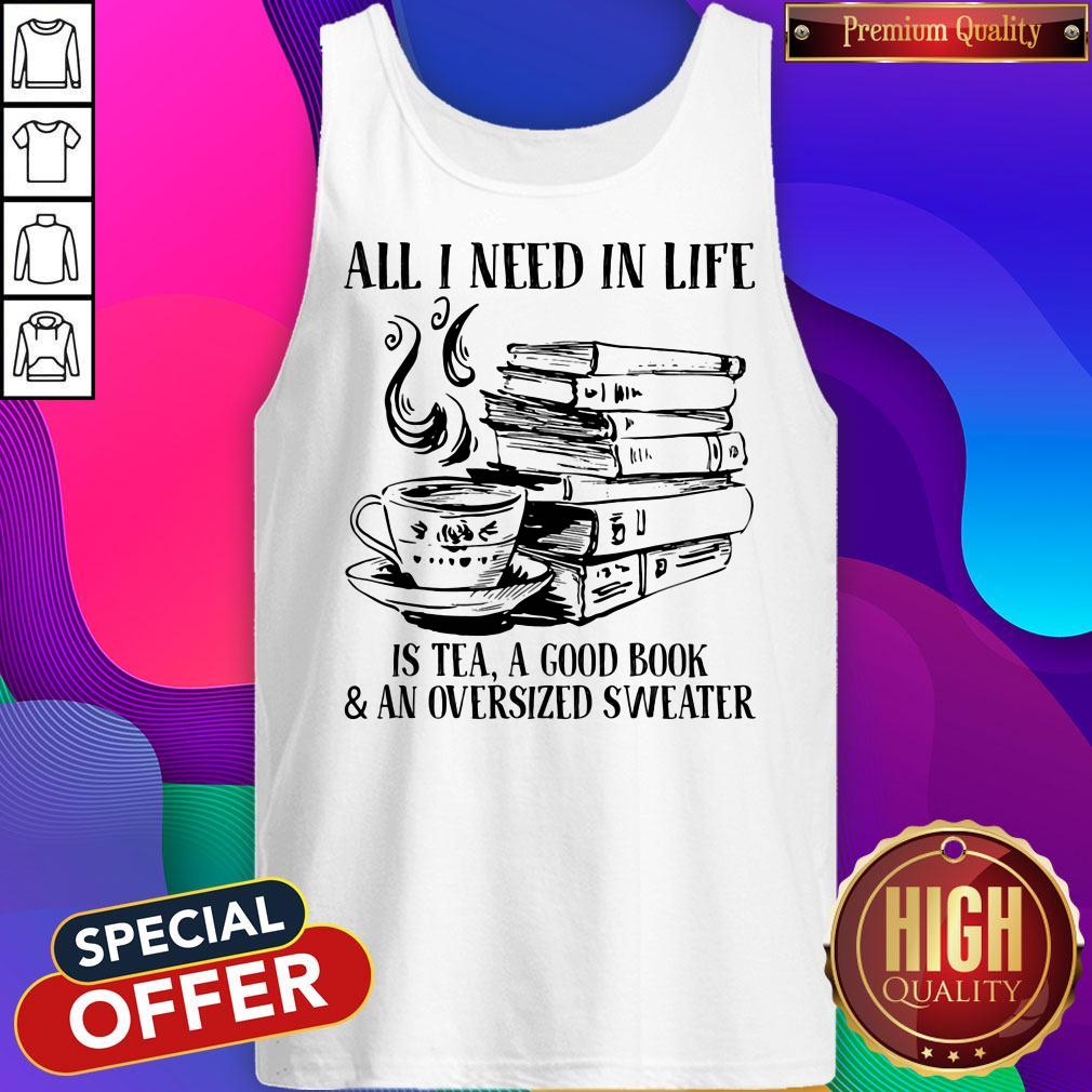 Top All I Need In Life Is Tea A Good Book And An Oversized Sweater Shirt - Image 2