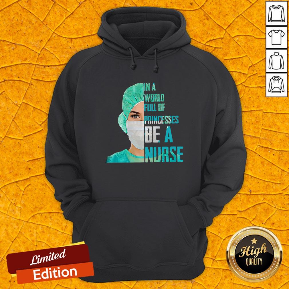 Official In A World Full Of Princesses Be A Nurse Hoodie
