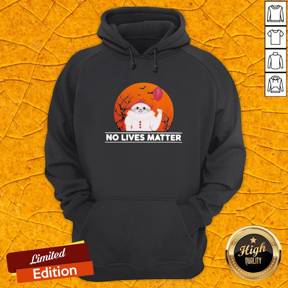 Funny Sloth Pennywise No Lives Matter Halloween Hoodie