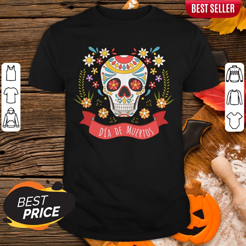 Hot Sugar Skull Dia De Muertos Day Of The Dead Shirt