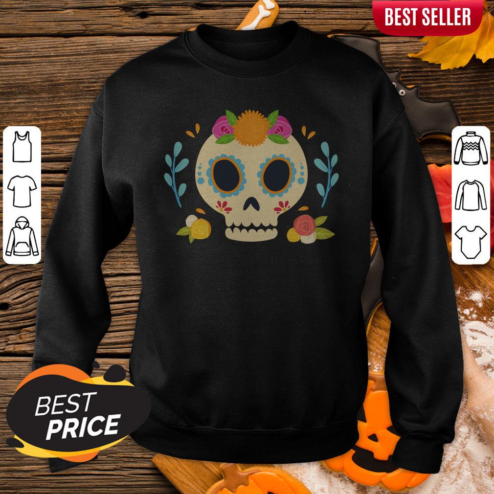 Sugar Skull Dia De Los Muertos Day Dead In Mexican Sweatshirt