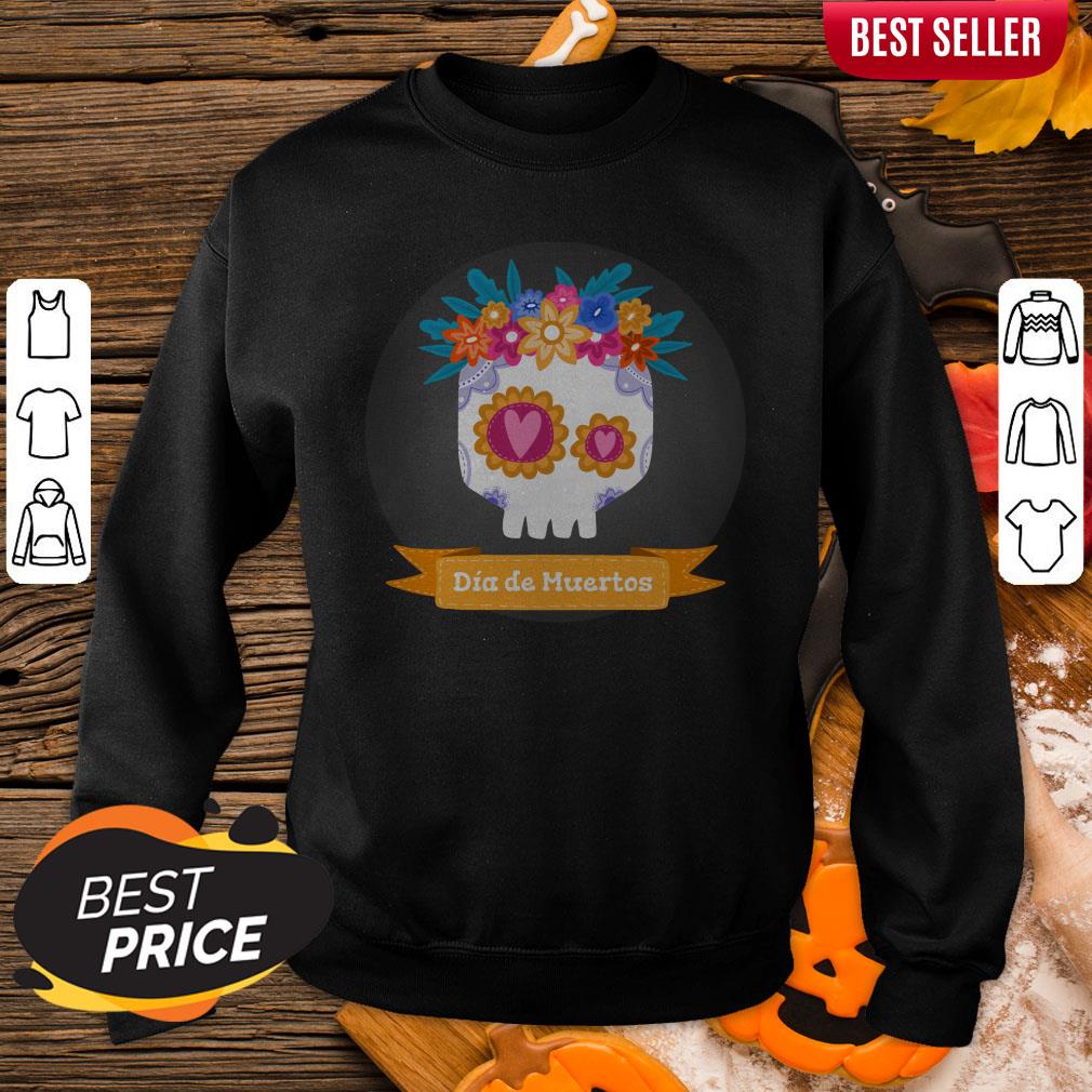Funny Sugar Skull Dia De Muertos Sweatshirt