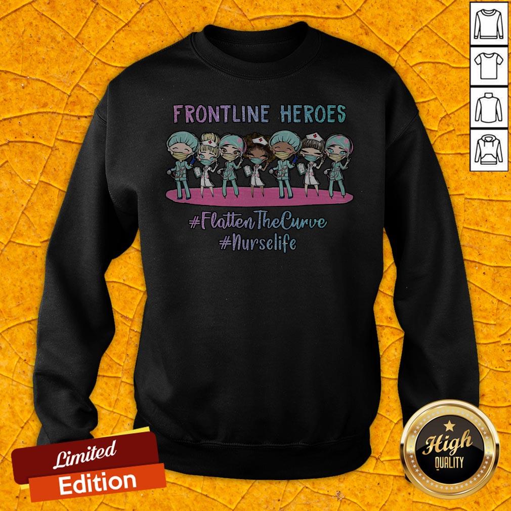 Frontline Heroes Flatten The Curve Nurse Life Sweatshirt
