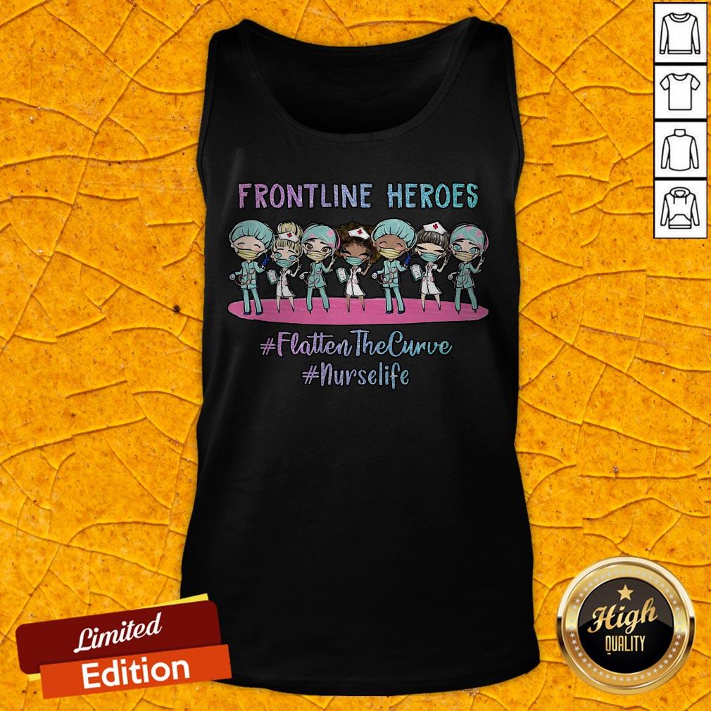 Frontline Heroes Flatten The Curve Nurse Life Tank Top