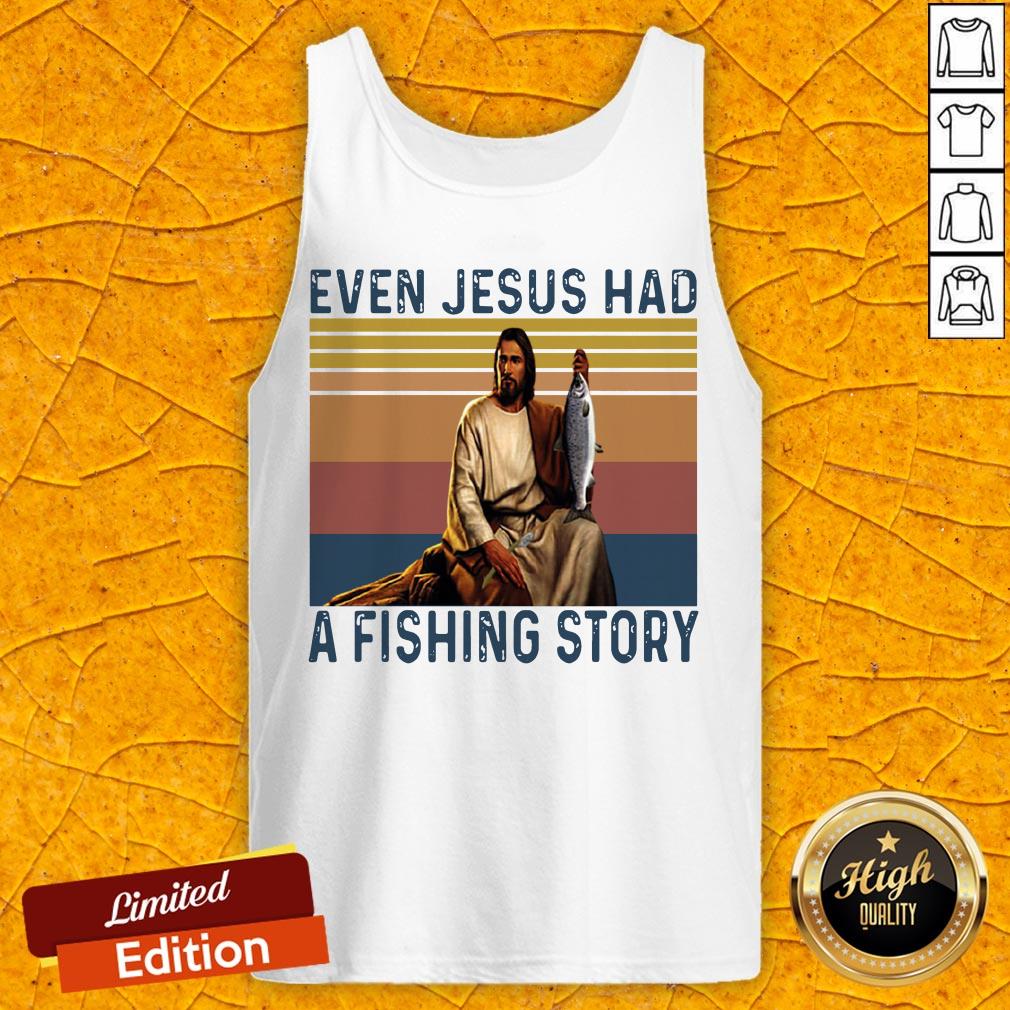Even Jesus Had A Fishing Story Vintage Retro Tank Top