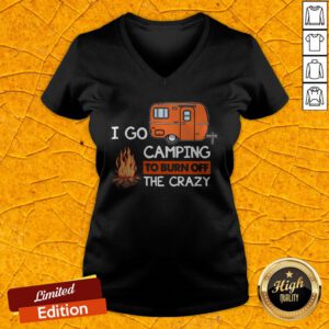Grateful I Go Camping To Burn Off The Crazy V-neck