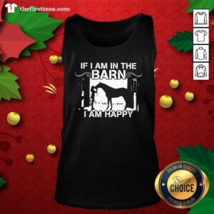 Horse If I Am In The Barn I Am Happy Tank Top - Design by Thefristtees.com