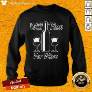 Will Run For Wine Runners Running Sweatshirt- Design By Thefirsttees.com