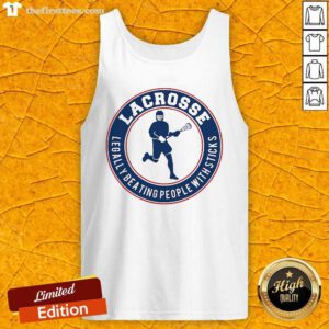 Lacrosse Legally Beating People With Sticks Tank Top - Design by Thefirsttees.com