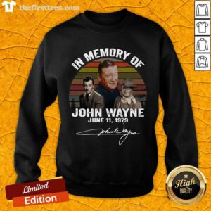 In Memory Of John Wayne June 11 1979 Signature Sweatshirt- Design By Thefirsttees.com