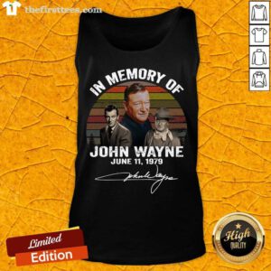 In Memory Of John Wayne June 11 1979 Signature Tank Top- Design By Thefirsttees.com