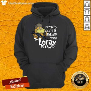 Official The Lorax Is Armed Hoodie