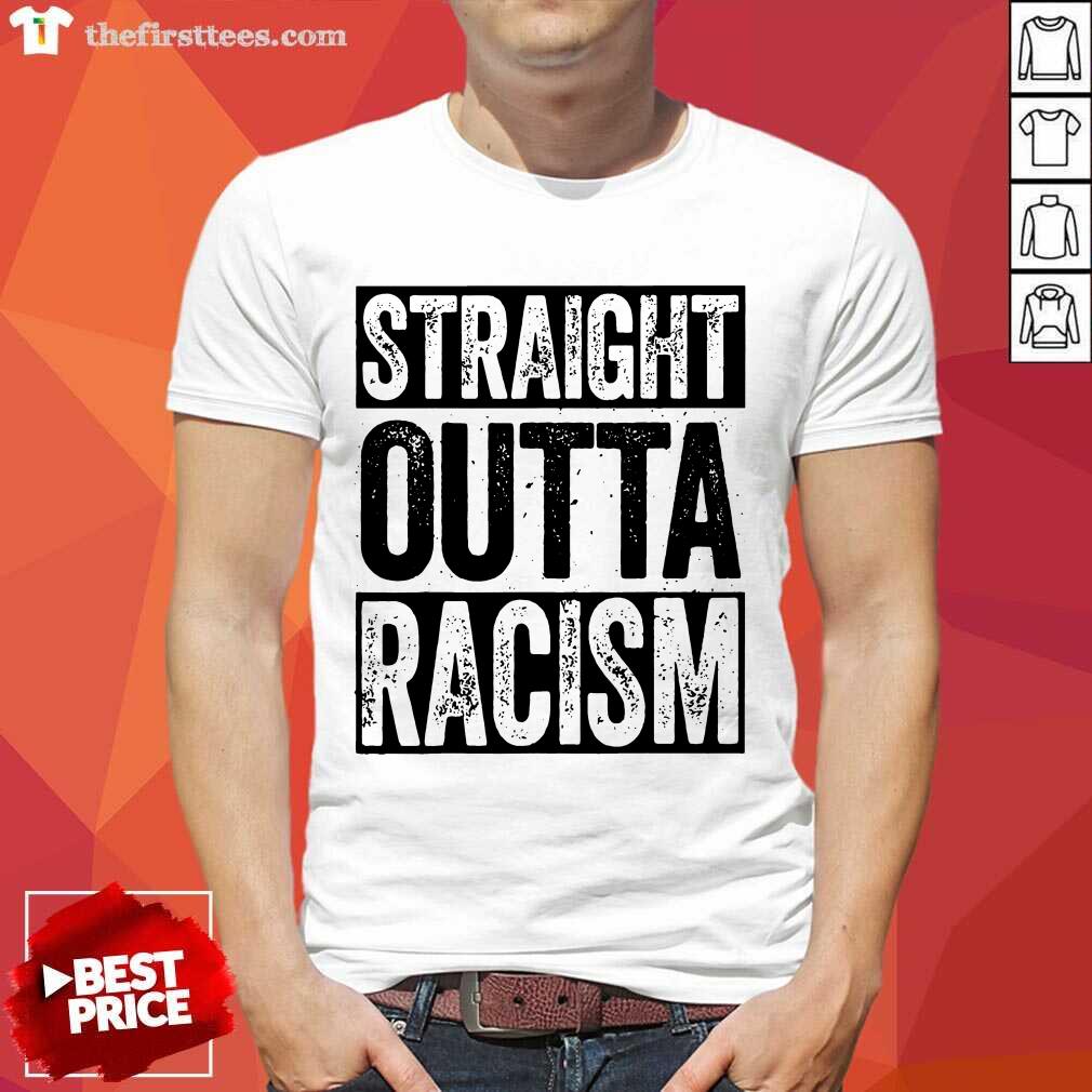 Pretty Straight Outta Racism Shirt