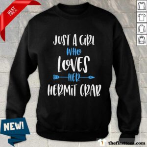 Happy Just A Girl Who Loves Her Hermit Crab Sweatshirt