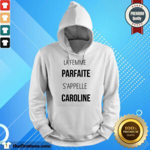 La Femme Parfaite S'appelle Caroline Hoodie