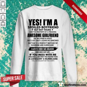 Spoiled Boyfriend Awesome Girlfriend Sweatshirt