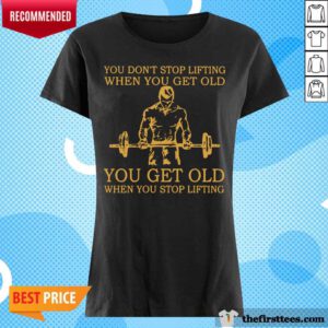 Weightlifting You Don't Stop Lifting Ladies Tee