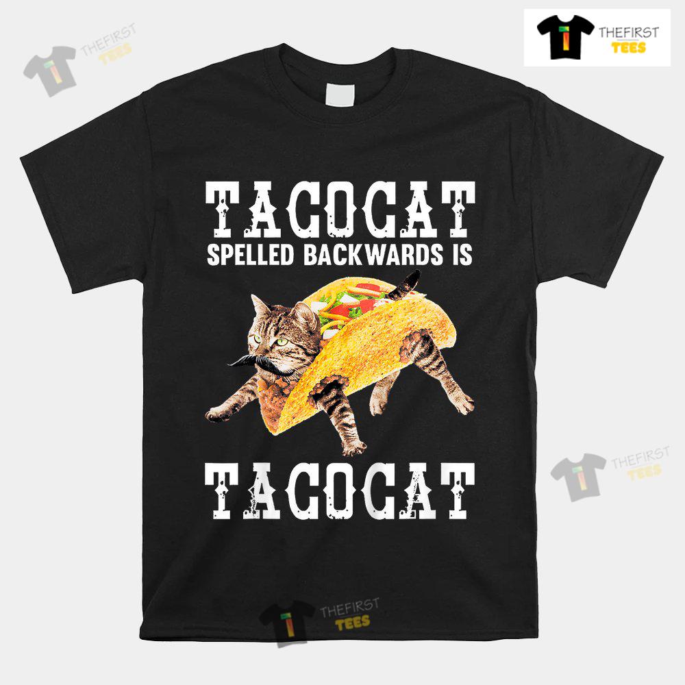 Tacocat Spelled Backward Is Taco Cat Shirt