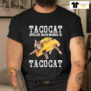 Tacocat Spelled Backward Is Taco Cat Shirt