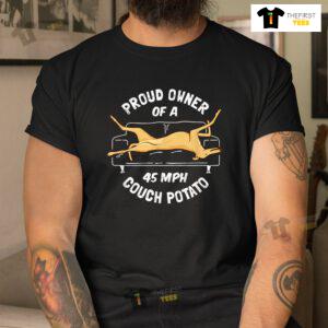 Greyhound Rescue Proud Owner 45mph Couch Potato Shirt