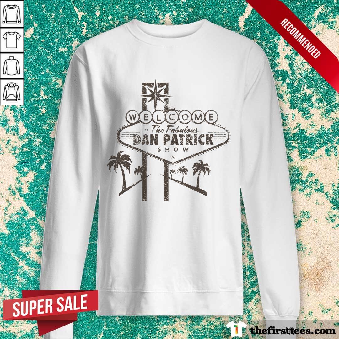 Welcome To The Fabulous Dan Patrick Show sweater