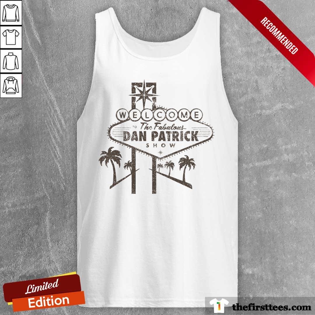 Welcome To The Fabulous Dan Patrick Show tank-top