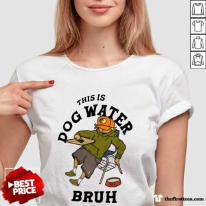 This Is Dog Water Bruh v-neck