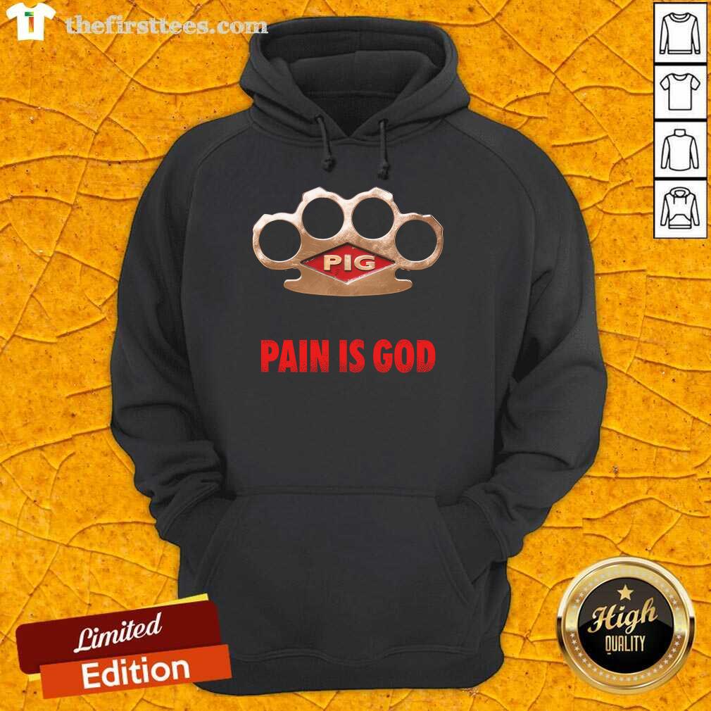 Pig Pain Is God Knuckle Duster hoodie