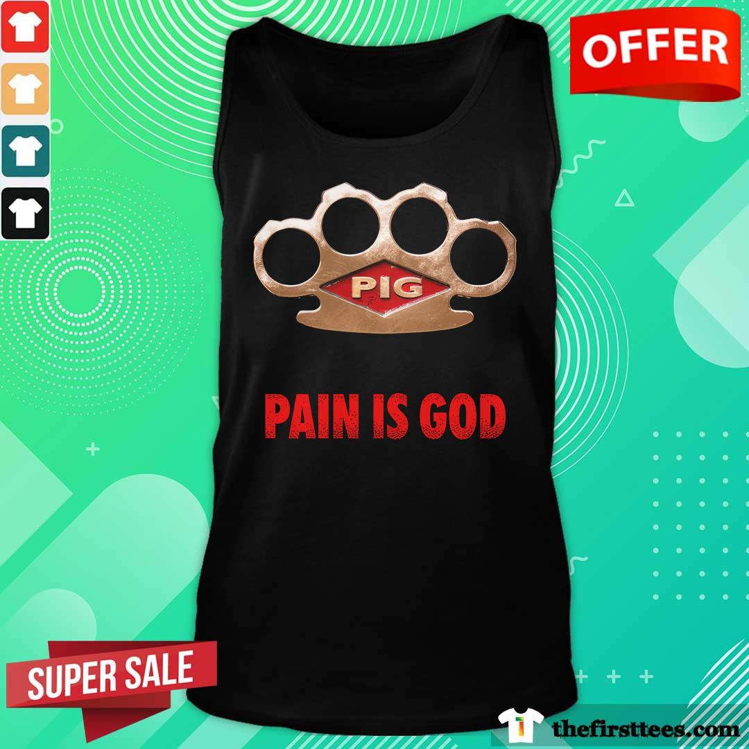 Pig Pain Is God Knuckle Duster tank-top