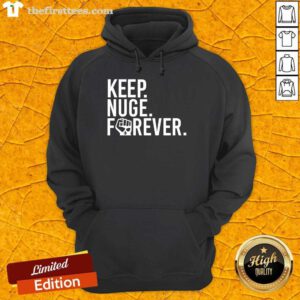 Keep Nuge Forever Hoodie