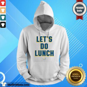 Let's Do Lunch Meals On Wheels Hoodie