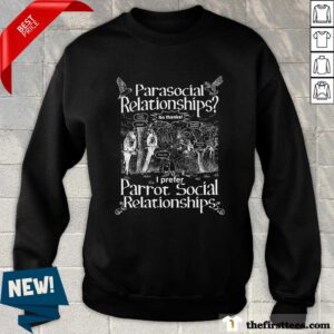 Parasocial Relationships I Prefer Parrot Social Relationships Sweater