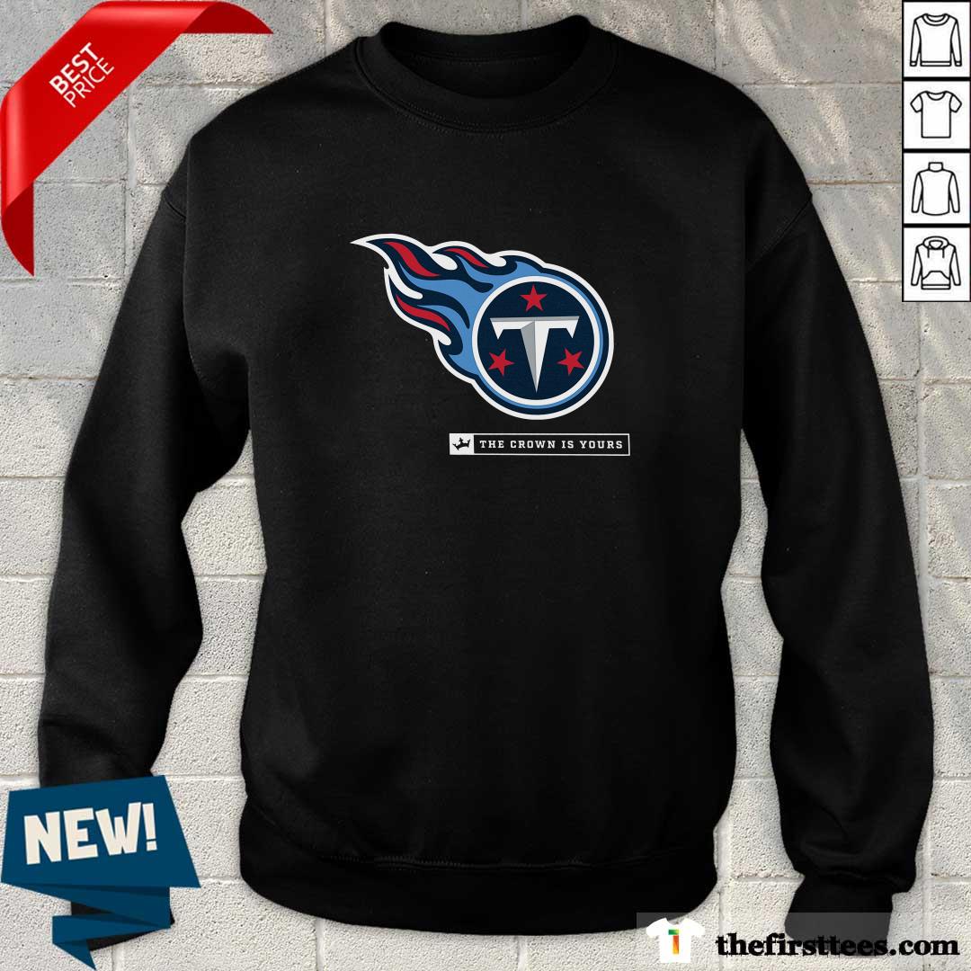 Great Tennessee Titans Crown The Crown Is Yours Sweater
