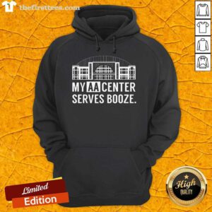 Official My AA Center Serves Booze Hoodie