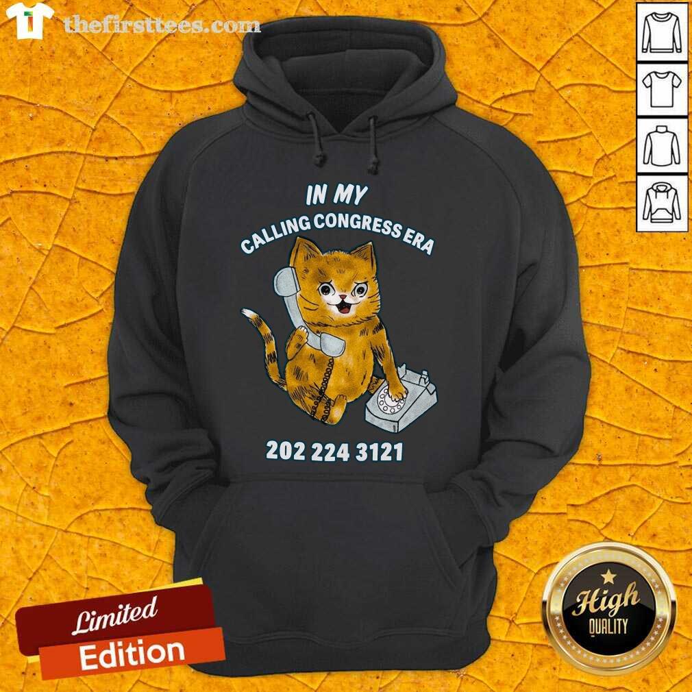 Premium Cat In My Calling Congress Era 202 224 3121 Hoodie
