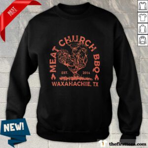 Premium Meat Church BBQ Waxahachie TX Est 2014 Sweater