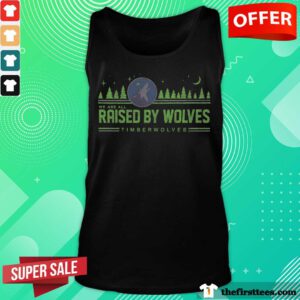 Pretty We Are All Rasied By Wolf Timberwolves Tank-top
