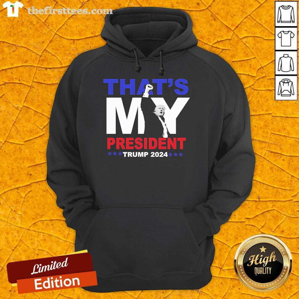 Official That's My President Trump 2024 Hoodie