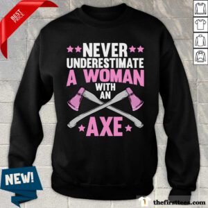 Hot Never Underestimate A Woman With An Axe Sweater