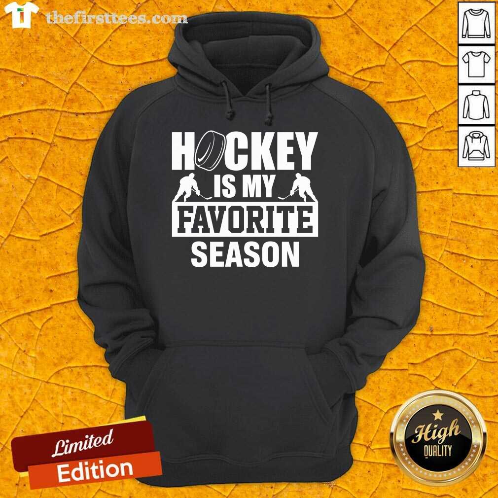 Awesome Hockey Is My Favorite Season I Love Ice Hockey Hoodie