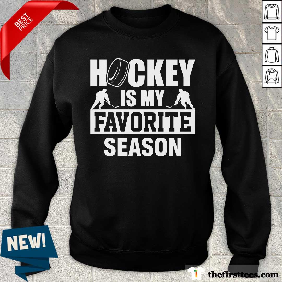 Awesome Hockey Is My Favorite Season I Love Ice Hockey Sweater