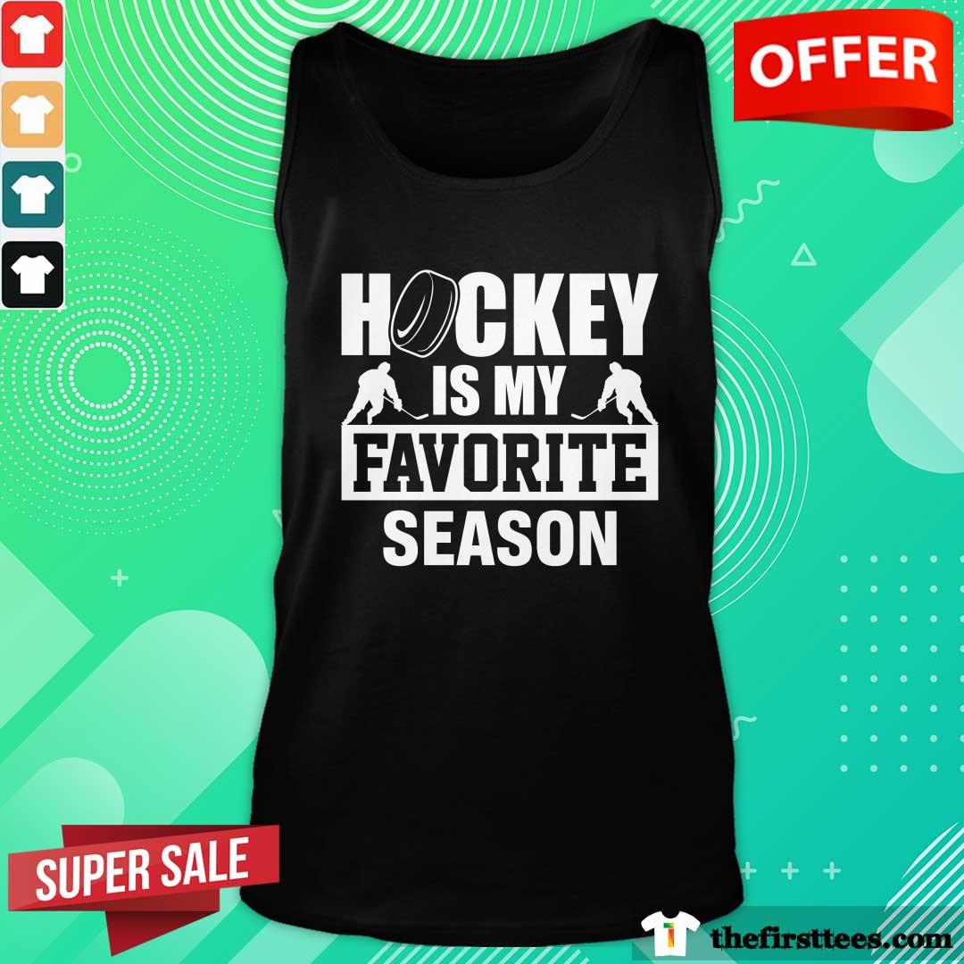 Awesome Hockey Is My Favorite Season I Love Ice Hockey Tank-top