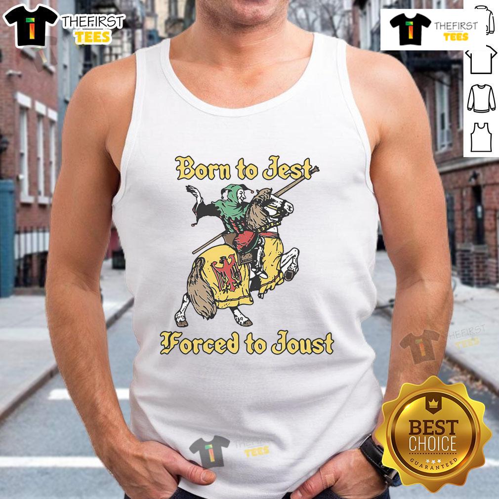 Good Born To Jest Forced To Joust tank top featuring a humorous design perfect for casual wear and summer outings.