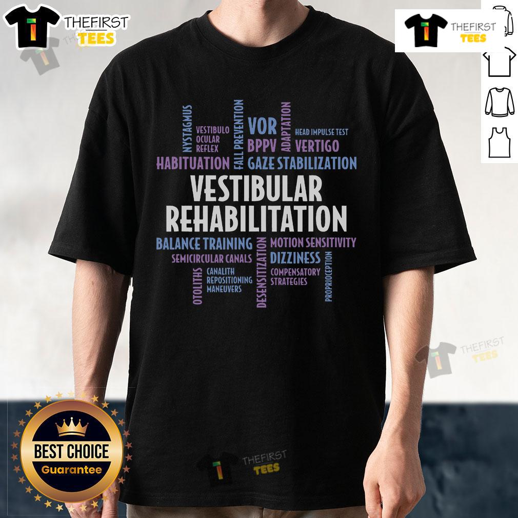 Nice Vestibular Rehabilitation Audiologist PT OT Therapy T-Shirt featuring a stylish design for therapy professionals.