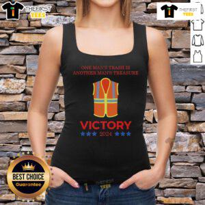Official One Man'S Trash Is Another Man'S Treasure Victory Trump Us President 2024 Tank Top