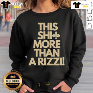 Official Orleans Saints sweatshirt featuring 'This Shit More Than A Rizzi' design, perfect for fans and game day wear.