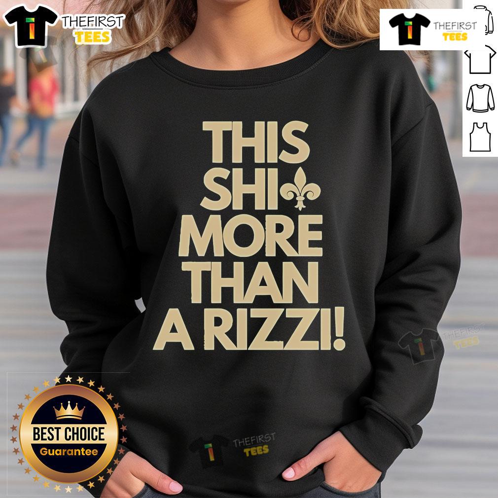 Official Orleans Saints sweatshirt featuring 'This Shit More Than A Rizzi' design, perfect for fans and game day wear.