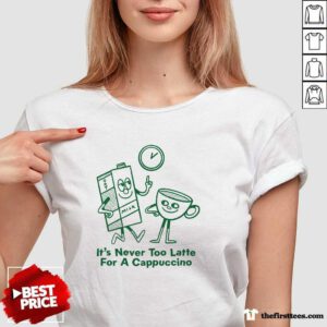 Premium It's Never Too Late For A Cappuccino V-neck
