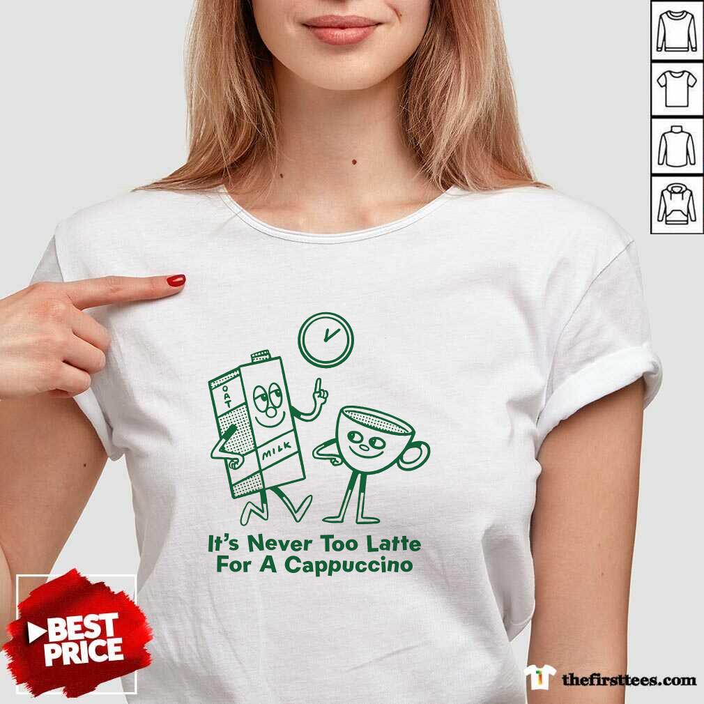 Premium It's Never Too Late For A Cappuccino V-neck